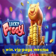 win.vip paga mesmo